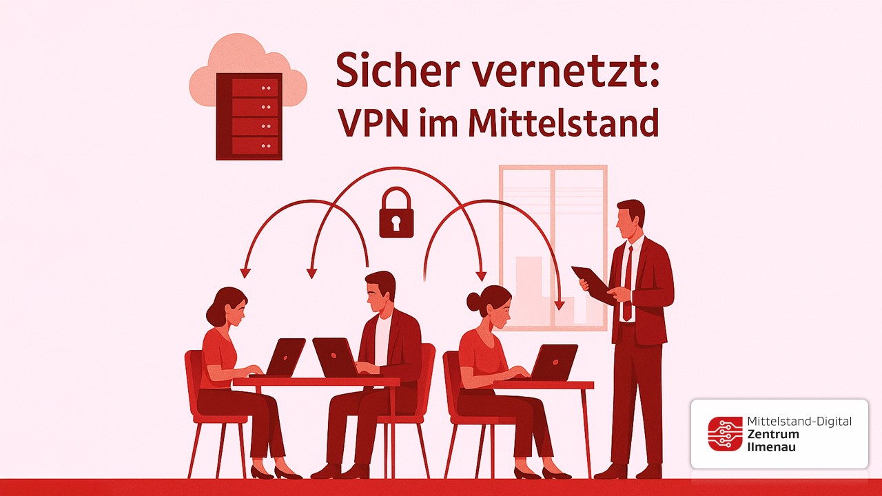 Sicher vernetzt: VPN im Mittelstand grafische Darstellung von Personen, die gesichert miteinander kommunizieren